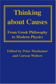 Cover of: Thinking about Causes: From Greek Philosophy to Modern Physics (Pitt Konstanz Phil Hist Scienc)