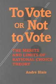 Cover of: To Vote Or Not To Vote: The Merits and Limits of Rational Choice Theory (Political Science)