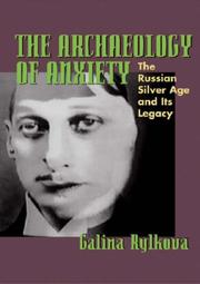 Cover of: The Archaeology of Anxiety: The Russian Silver Age and its Legacy (Pitt Russian East European)