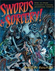Cover of: Swords & Sorcery: How to Draw Fantastic Fantasy Adventure Comics