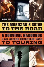 Cover of: The Musician's Guide to the Road: A Survival Handbook & All-Access Backstage Pass to Touring