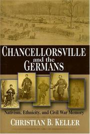 Cover of: Chancellorsville and the Germans: Nativism, Ethnicity, and Civil War Memory (North's Civil War)
