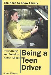 Everything You Need to Know About Being a Teen Driver by Adam Winters