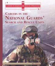 Cover of: Careers in the National Guards' Search and Rescue Units (Careers in Search and Rescue Operations) by Meg Greene