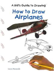 Cover of: How to Draw Airplanes (Kid's Guide to Drawing) by Laura Murawski