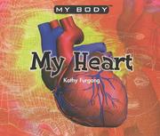 Cover of: My Heart (Furgang, Kathy. My Body.) by Kathy Furgang