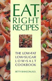 Cover of: Eat-Right Recipes: The Low-Fat Low-Sugar Low-Salt Cookbook