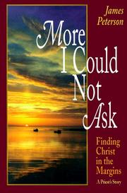 Cover of: More I Could Not Ask: Finding Christ in the Margins by James Peterson