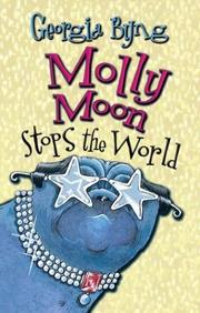 Molly Moon stops the world by Georgia Byng, Isabel Gonzalez-Gallarza