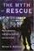 Cover of: The myth of rescue