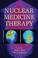 Cover of: Nuclear Medicine Therapy