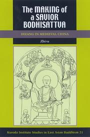 Cover of: The Making of a Savior Bodhisattva: Dizang in Medieval China (Studies in East Asian Buddhism)