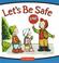 Cover of: Let's Be Safe
