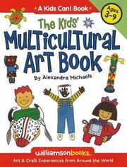 Cover of: The Kids Multicultural Art Book: Ages 3-9 (Williamson Kids Can! Series)