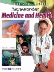 Cover of: Life Skills Literacy: Things To Know About Medicine And Health:grades 7-9 (Life Skills Literacy) by Richard S. Kimball