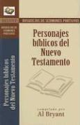 Cover of: Personajes biblicos del Nuevo Testamento: New Testament Bible Characters (Bosque/sermon/Portvz)