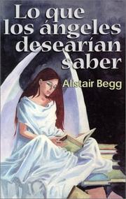 Cover of: Lo que los angeles desearian saber by Alistair Begg