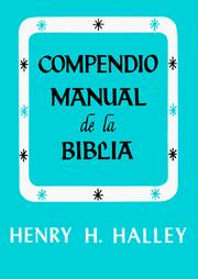 Cover of: Compendio manual de la Biblia by Henry H. Halley