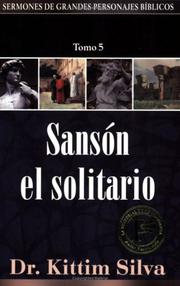 Cover of: Sanson el solitario-tomo 5 (Serm/Pers/BIblicos) by Kittim Silva