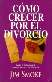 Cover of: Como crecer por el divorcio: Growing Through Divorce