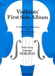 Cover of: Violinists' First Solo Album - Volume 1 Elementary (A Collection of Melodious and Attractive Solos (First Position))