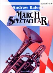Cover of: Andrew Balent March Spectacular - Clarinet 2  in Bb