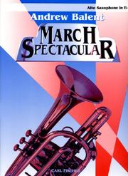 Cover of: Andrew Balent March Spectacular - Alto Saxophone in Eb