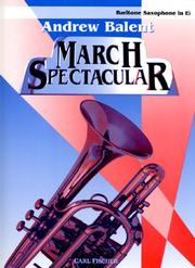 Cover of: Andrew Balent March Spectacular - Baritone Saxophone in Eb by Andrew Balent