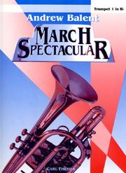 Cover of: Andrew Balent March Spectacular - Trumpet 1 in Bb