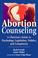 Cover of: Abortion Counseling