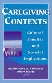 Cover of: Caregiving Contexts by Maximiliane E. Szinovacz, Adam Davey