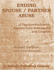 Cover of: Ending Spouse/ Partner Abuse Clinician's Manual With Workbook: A Psychoeducational Approach for Individuals and Couples