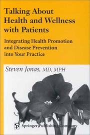 Cover of: Talking About Health and Wellness with Patients by Steven Jonas