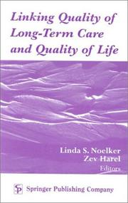Cover of: Linking Quality of Long Term Care and Quality of Life by Linda S. Noelker, Zev Harel