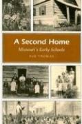 Cover of: A Second Home: Missouri's Early Schools (Missouri Heritage Readers)