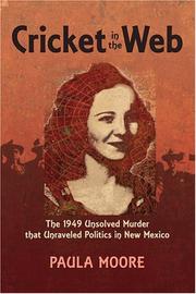 Cover of: Cricket in the Web: The 1949 Unsolved Murder that Unraveled Politics in New Mexico