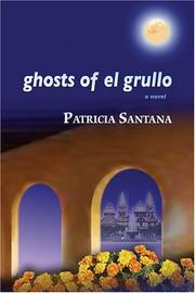 Cover of: Ghosts of El Grullo by Patricia Santana