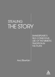 Cover of: Stealing the Story: Shakespeare's Self-conscious Use of the Mimetic Tradition in the Tragedies