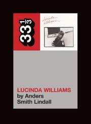 Cover of: Lucinda Williams (33 1/3) | Anders Smith Lindall