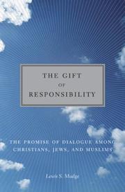 Cover of: Gift of Responsibility: The Promise of Dialogue Among Christians, Jews, and Muslims