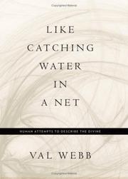 Cover of: Like Catching Water in a Net: Human Attempts to Describe the Divine
