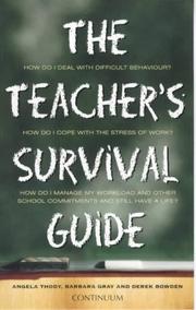 The teacher's survival guide by Angela Thody, Barbara Gray, Derek Bowden, Graham Welch