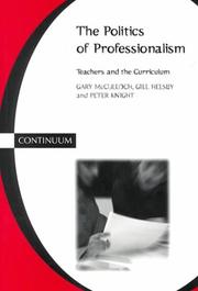 Cover of: Politics of Professionalism: Teachers and the Curriculum