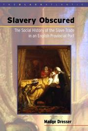 Cover of: Slavery Obscured: The Social History of the Slave Trade in an English Provincial Port (Black Atlantic)