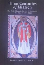 Cover of: Three Centuries of Mission: The United Society for the Propagation of the Gospel 1701-2000 (Continuum Biblical Studies)