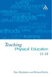 Cover of: Teaching Physical Education 11-18 by Tony Macfadyen, Richard Bailey, Tony Macfadyen, Richard Bailey