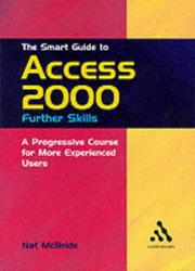 Cover of: The Smart Guide to Access 2000: Further Skills : A Progressive Course for More Experienced Users (Smart Guides)