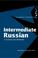 Cover of: Intermediate Russian