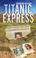 Cover of: Titanic Express