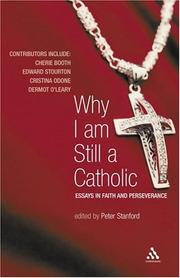 Cover of: Why I Am Still a Catholic: Essays in Faith And Perseverance
